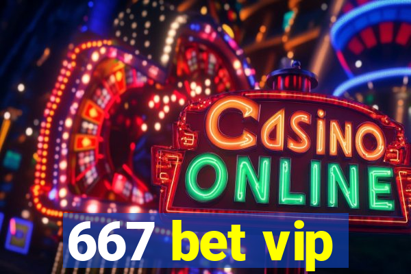 667 bet vip